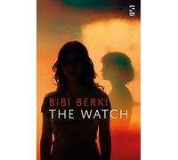 The Watch: Longlisted for the Lucy Cavendish 2020 Fiction Prize (Salt Modern Fiction)