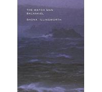 The Watch Man - Balnakiel: Shona Illingworth