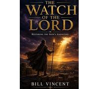 The Watch of the Lord: Restoring the Seer's Anointing