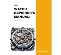 The Watch Repairer's Manual: Second Edition