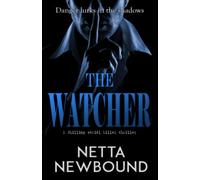 The Watcher: A terrifying psychological thriller