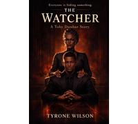 The Watcher: A Toby Dunbar Novel: 1 (The Wrong Story)