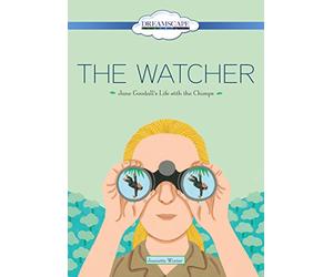 The Watcher: Jane Goodall's Life With the Chimps