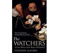 The Watchers: A Secret History of the Reign of Elizabeth I