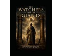 THE WATCHERS AND THE GIANTS: Civilization, Memory, And The Loss Of The People Who Held The World Together