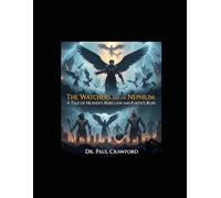 “The Watchers and the Nephilim: A Tale of Heaven’s Rebellion and Earth’s Ruin”