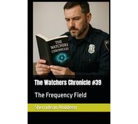 The Watchers Chronicle #39: The Frequency Field