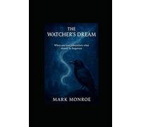 The Watchers Dream: When one man remembers what should be forgotten: 2 (The Watchers Dream Series)