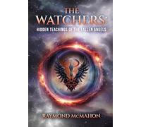 The Watchers: Hidden Teachings of the Fallen Angels