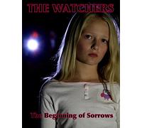 The Watchers: The Beginning of Sorrows