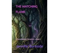 THE WATCHING FLAME: A ForestBound Chronicle - Book 1