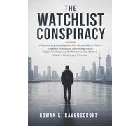 The Watchlist Conspiracy: A Conspiracy Investigation into Gangstalking Claims Targeted Individuals Secret Watchlists Digital Tracking and the Evidence Gap Behind Modern Conspiracy Theories