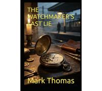 THE WATCHMAKER'S LAST LIE