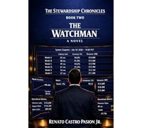 THE WATCHMAN: A Novel (THE STEWARDSHIP CHRONICLES)