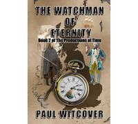 The Watchman of Eternity: 2 (The Productions of Time)