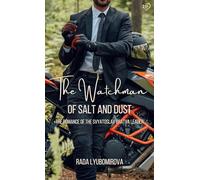 The Watchman of Salt and Dust: The Romance of the Svyatoslav Bratva Leader: 3 (The Ark of the Shadow-Workers)