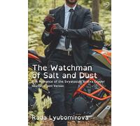 The Watchman of Salt and Dust: The Romance of the Svyatoslav Bratva Leader: 3 (The Ark of the Shadow-Workers)