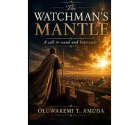 The Watchman's Mantle: A Call to Stand and Intercede