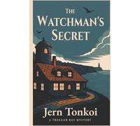 The Watchman's Secret: A Devon Coast Mystery (Treggan Bay Mysteries)