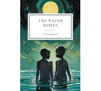 The Water Babies: A Fairy Tale for a Land Baby
