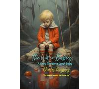 The Water Babies: A Fairy Tale for a Land-Baby: “Do as you would be done by.”