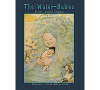 The Water-Babies: by Charles Kingsley , Illustrator: Jessie Willcox Smith.