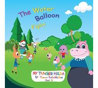 The Water Balloon Fight: Volume 3 (My Teacher Hilda)