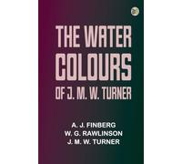 The Water-Colours of J. M. W. Turner