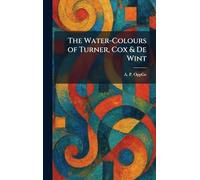 The Water-Colours of Turner, Cox & De Wint