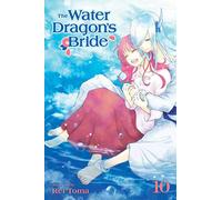 The Water Dragon's Bride, Vol. 10: (The Water Dragon's Bride 10)