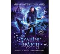 The Water Legacy: 2 (Hidden Legends: Academy of Magical Creatures)