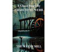 The Water Mill: A Ghost Story