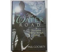 The Water Road: An Odyssey Through England by Narrowboat