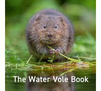 The Water Vole Book: 13 (Nature Book Series)