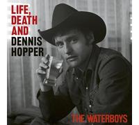 The Waterboys - Life, Death, & Dennis Hopper