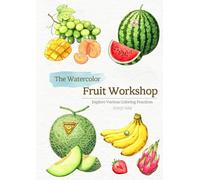 The Watercolor Fruit Workshop: Explore Various Coloring Practices