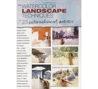 The Watercolor Landscape Techniques of 23 International Artists