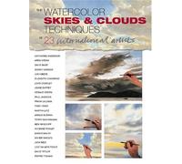 The Watercolor Skies and Clouds Techniques of 23 International Artists