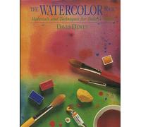 The Watercolour Book: Materials and Techniques for Today's Artist: v. 4 (Materials & techniques)