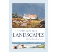 The Watercolour Landscapes Sourcebook : 50 Beautiful Pictures to Trace & Paint, with Full-Size Outlines