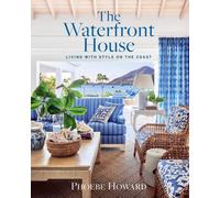 The Waterfront House : Living with Style on the Coast
