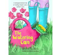 The Watering Can: A children's book about flowers and growing up.
