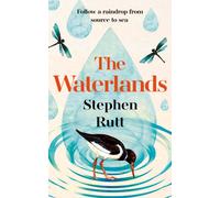 The Waterlands : Follow a Raindrop from Source to Sea