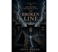 The Waters Belonged to All: Book III: The Broken Line (A Surreal History)