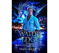 The Waters Edge: Modern Legends of Dragons and Shadows, Book Three (Modern Legends of Dragons & Shadows)