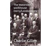 The Waterside workhouse Derry/Londonderry