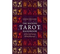 The Watkins Tarot Handbook A Practical System of Self-Discovery