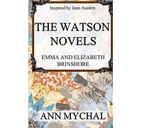 The Watson Novels: Emma and Elizabeth/Brinshore