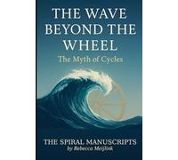 The Wave Beyond The Wheel: The Myth of Cycles