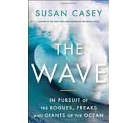 [The Wave: In Pursuit of the Rogues, Freaks, and Giants of the Ocean]The Wave: In Pursuit of the Rogues, Freaks, and Giants of the Ocean BY Casey, Susan(Author)Hardcover (2010-09-14)